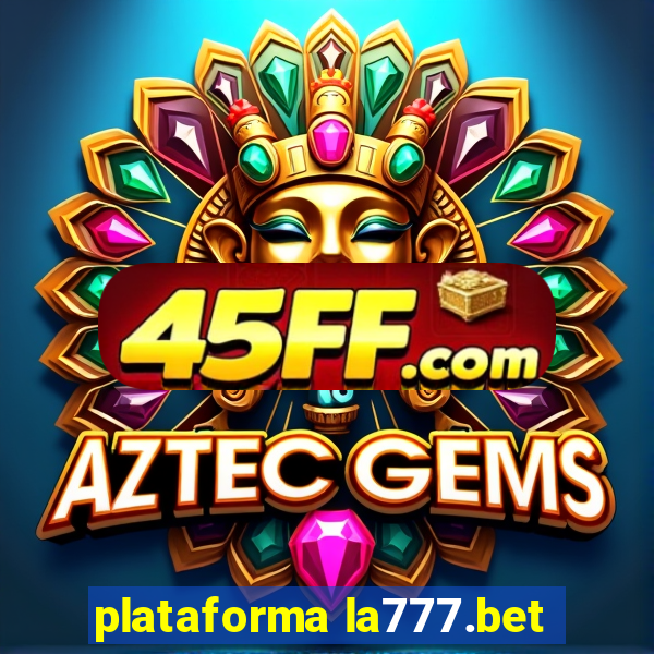 plataforma la777.bet